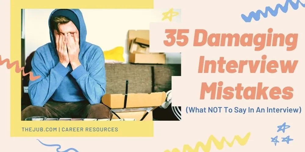 Image for 35 Damaging Interview Mistakes (What NOT To Say In An Interview) article