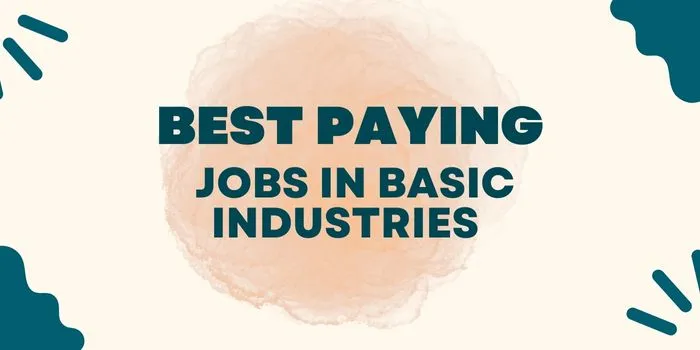 Image for Best Paying Jobs in Basic Industries for 2023 article