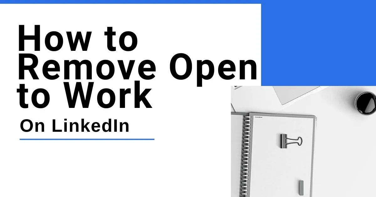 Image for How to Remove Open to Work from LinkedIn article