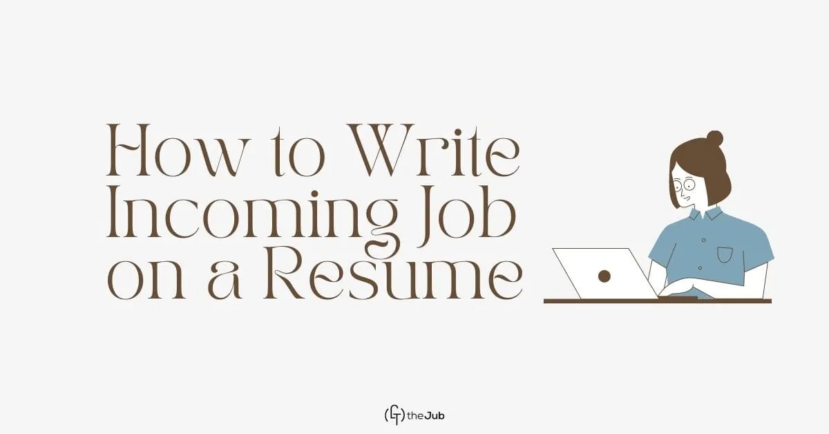 Image for How to Write Incoming Job on Your Resume article