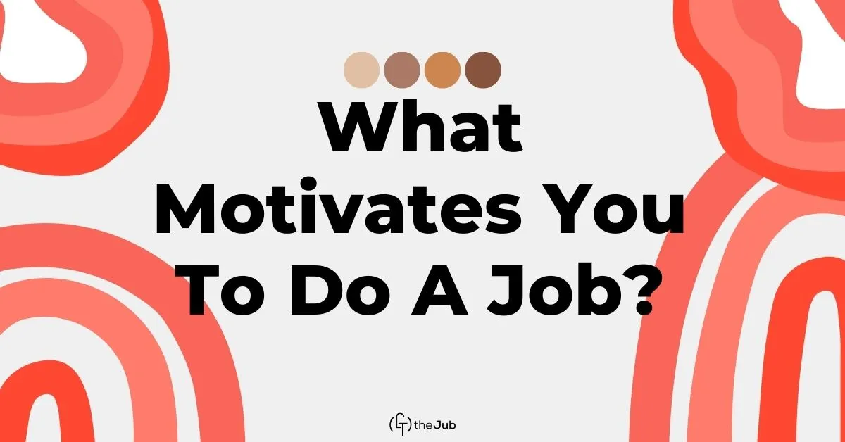 Image for What Motivates You To Do A Good Job? (Interview question with answers) article